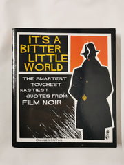 It's a Bitter Little World: Smartest, Toughest, Nastiest Quotes from Film Noir