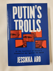 Putin's Trolls: On the Frontlines of Russia's Information War Against the World
