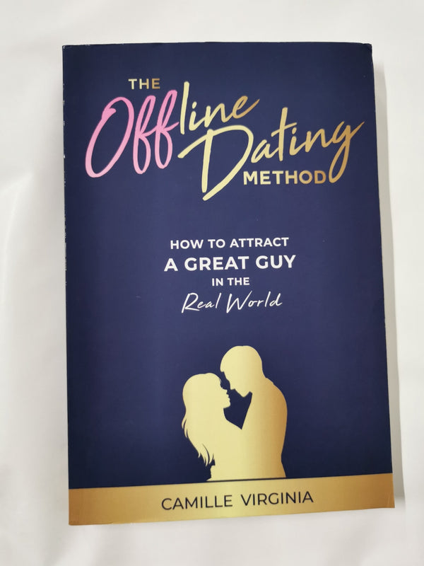 The Offline Dating Method: How to Attract a Great Guy in the Real World