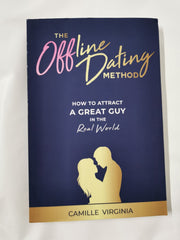 The Offline Dating Method: How to Attract a Great Guy in the Real World