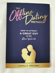 The Offline Dating Method: How to Attract a Great Guy in the Real World