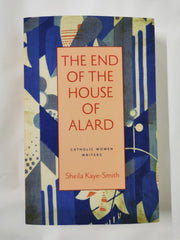 The End of the House of Alard (Catholic Women Writers)