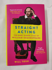 Straight Acting: The Many Queer Lives of William Shakespeare