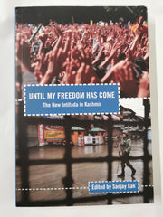 Until My Freedom Has Come: The New Intifada in Kashmir
