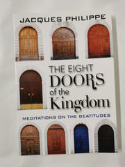 The Eight Doors of the Kingdom: Meditations on the Beatitudes