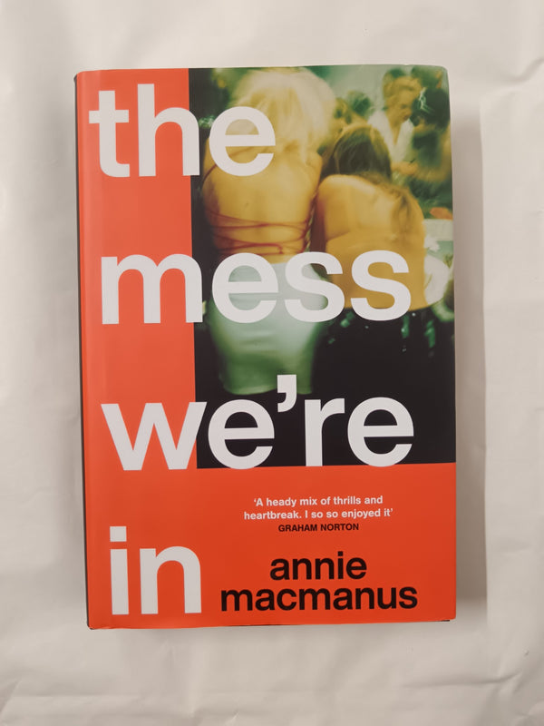 The Mess We're In by Annie Macmanus (First Edition Hardcover, 2023)