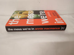 The Mess We're In by Annie Macmanus (First Edition Hardcover, 2023)