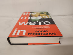 The Mess We're In by Annie Macmanus (First Edition Hardcover, 2023)