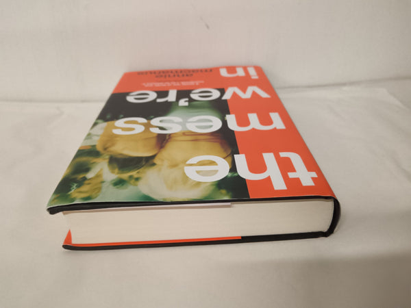 The Mess We're In by Annie Macmanus (First Edition Hardcover, 2023)