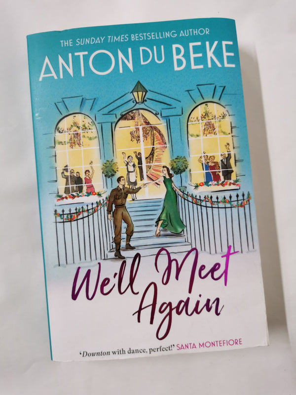 We'll Meet Again: The romantic new novel from author Anton Du Beke