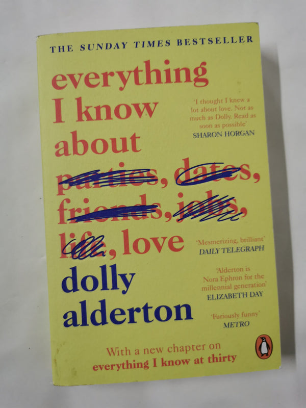 Everything I Know About Love: The Sunday Times bestselling love letter
