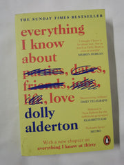 Everything I Know About Love: The Sunday Times bestselling love letter