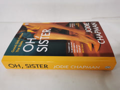 Oh, Sister: The powerful new novel from the author of Another Life by Jodie Chapman - used book at Perkology Books