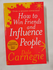How to Win Friends and Influence People: Dale Carnegie Carnegie, Dale