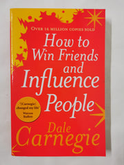 How to Win Friends and Influence People: Dale Carnegie Carnegie, Dale