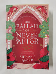 The Ballad of Never After: the stunning sequel to the Sunday Times bestseller by Stephanie Garber - used book at Perkology Books