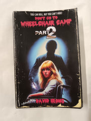 Don't Go To Wheelchair Camp - Part 2 by David Irons *Signed 1st Edition*