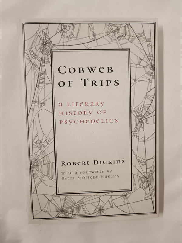 Cobweb of Trips by Robert Dickins (Psychedelic Press, Limited Edition of 200)
