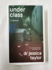 Underclass: A Memoir by Dr Jessica Taylor
