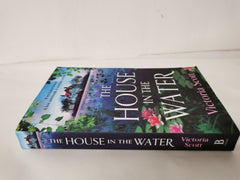The House in the Water: The BRAND NEW enchanting historical story by Victoria Scott - used book at Perkology Books