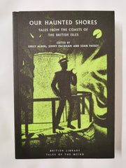 Our Haunted Shores: Tales from the Coasts of the British Isles: 31 by Emily Alder - used book at Perkology Books
