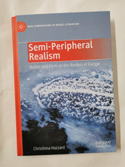Semi-Peripheral Realism: Nation and Form on the Borders of Europe by Christinna Hazzard - used book at Perkology Books
