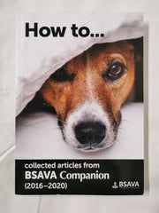 How to ... collected articles from BSAVA Companion (2016 - 2020)