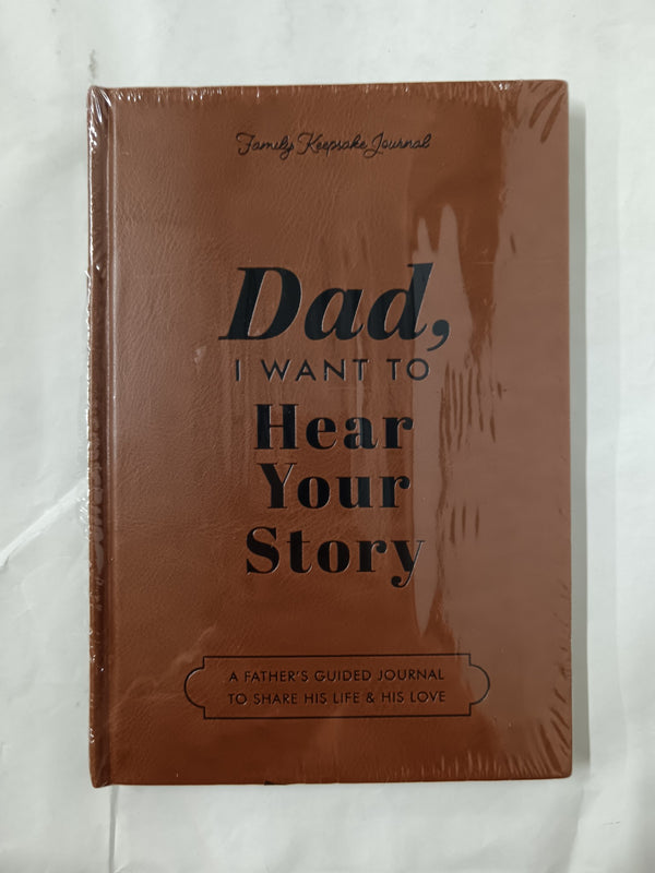 Dad, I Want to Hear Your Story: A Father's Guided Journal (Hardback)