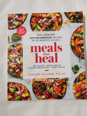 Meals That Heal: 100+ Everyday Anti-Inflammatory Recipes by Carolyn Williams