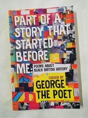Part of a Story That Started Before Me: Poems about Black British History [Paper by George the Poet - used book at Perkology Books