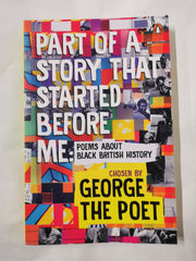 Part of a Story That Started Before Me: Poems about Black British History [Paper by George the Poet - used book at Perkology Books