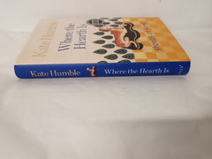 Where the Hearth Is: Stories of home by Kate Humble *SIGNED First Edition*