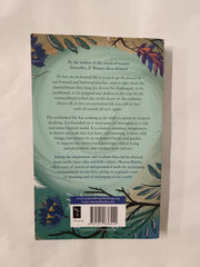 The Enchanted Life: Reclaiming the Magic and Wisdom of the Natural World