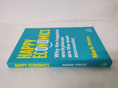 Happy Economics: Why the Happiest Workplaces are the Most Successful by Mark Price - used book at Perkology Books