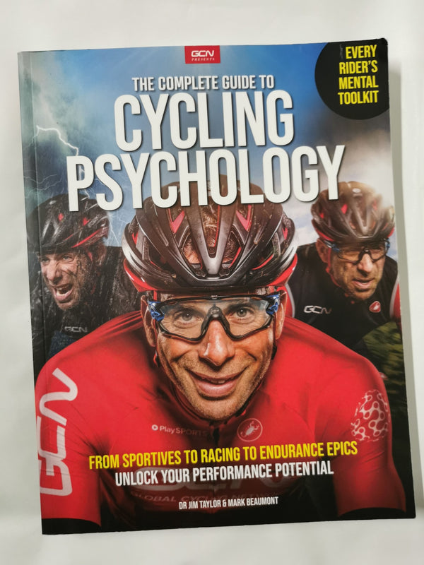 The Complete Guide to Cycling Psychology by Dr Jim Taylor & Mark Beaumont