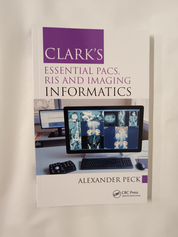 Clark's Essential PACS, RIS and Imaging Informatics (Clark's Companion) by Alexander Peck - used book at Perkology Books