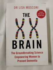 The XX Brain: The Groundbreaking Science Empowering Women to Prevent Dementia