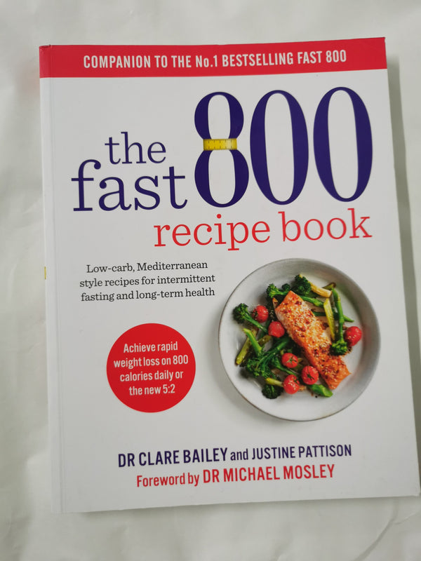 The Fast 800 Recipe Book: Low-carb, Mediterranean style recipes