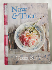 Now and Then: A Collection of Recipes for Always by Tessa Kiros