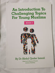 An introduction to Challenging Topics for Young Muslims - Book 2
