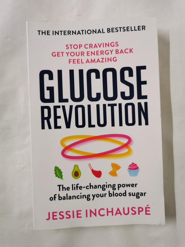 Cover of Glucose Revolution: The life-changing power of balancing your blood sugar by Jessie Inchauspe