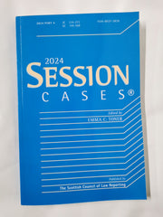 Session Cases: Cases Decided in the Court of Session 2024 Part 4 ISSN 0037-282X
