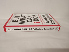 But What Can I Do?: Why Politics Has Gone So Wrong, and How You Can Help Fix It