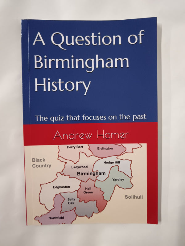 Cover of A Question of Birmingham History: The quiz that focuses on the past