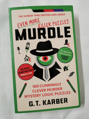 Murdle: Even More Killer Puzzles: 100 Cunningly Clever Murder Mystery Puzzles