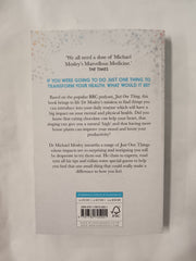 Just One Thing: How simple changes can transform your life by Dr Michael Mosley