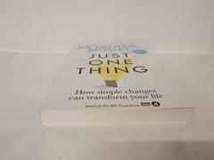 Just One Thing: How simple changes can transform your life by Dr Michael Mosley