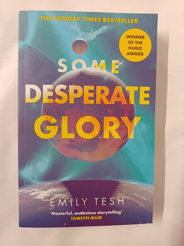 Some Desperate Glory: The Hugo Award-winning novel by Emily Tesh