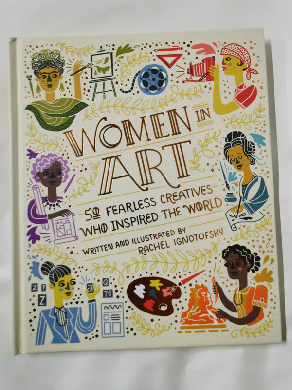 Women in Art: 50 Fearless Creatives Who Inspired the World