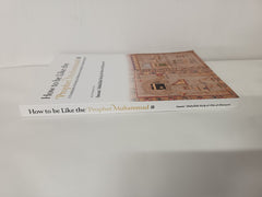 How to Be Like the Prophet Muhammad by Ghazali Institute